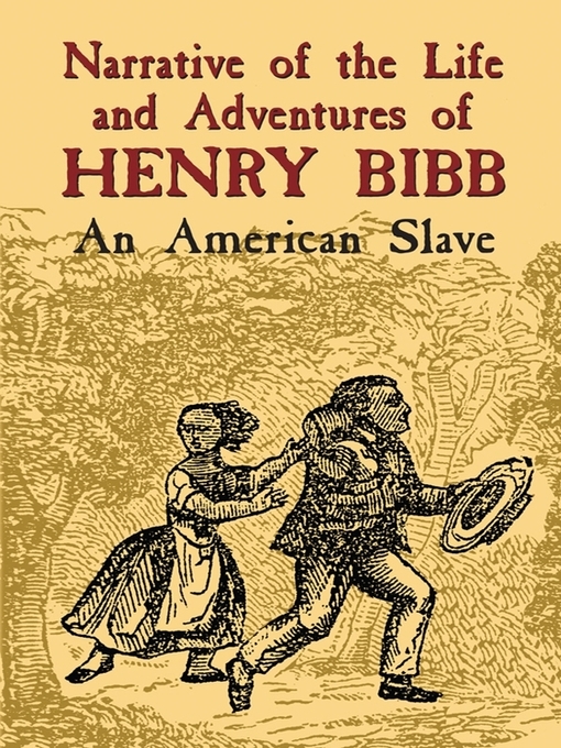 Title details for Narrative of the Life and Adventures of Henry Bibb by Henry Bibb - Available